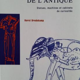 La nostalgie de l'antique-statues,machines et cabinets de curiosités de horst bredekamp
