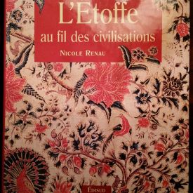 L'etoffe au fil des civilisations de nicole renau