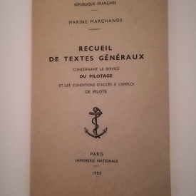 Marine marchande recueil de texte généraux concernant le service du pilotage et les conditions d'accès à l'emploi de pilote