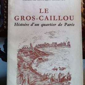 Le gros-caillou. histoire d'un quartier de paris. de paris . bourquin-cussenot paulette