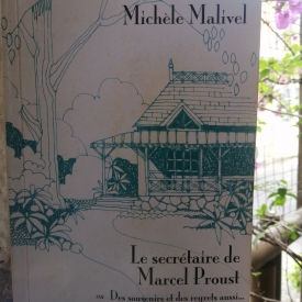 Le secrétaire de marcel proust ou des souvenirs et des regrets aussi - michèle malivel